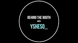 YSHESO_ - Behind the Booth (Austin Texas)