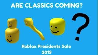 ARE CLASSICS COMING IN ROBLOX PRESIDENT'S DAY SALE 2019?!