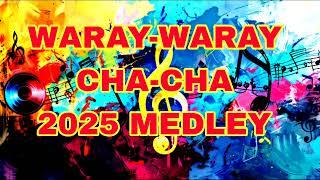 WARAY-WARAY MEDLEY CHA-CHA 2025