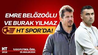 Emre Belözoğlu ve Burak Yılmaz Özel Yayını - %100 Futbol (25 Aralık 2024)