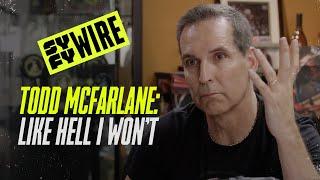 Todd McFarlane: Like Hell I Won't | Full Documentary | SYFY WIRE