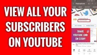 How To View All Your Subscribers On YouTube App