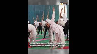 INDIAN COAST GUARD HOSTS MASS YOGA SESSION IN DAMAN AHEAD OF INTERNATIONAL YOGA DAY