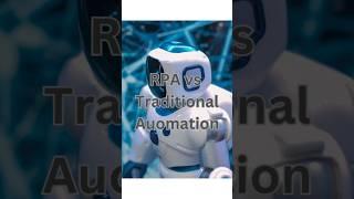 RPA vs Traditional Automation  #technology #automationrevolution #businessprocessautomation #ai