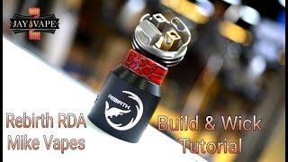 Rebirth RDA close up, build and Wick tutorial