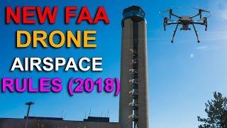 NEW FAA AIRSPACE DRONE RULES FOR 2018