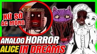 ALICE IN DREAMS: Phân Tích Analog Horror - Alice Ở Xứ Sở Ác Mộng Kinh Dị | meGAME