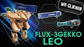 War Robots. Leo. Flux. 3 Gekko. MK2. Мощный Энерго Бюджет. Заряженный Старичек с 2014.