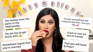 YOUR ASSUMPTIONS ABOUT ME.... | Ashley Rosales