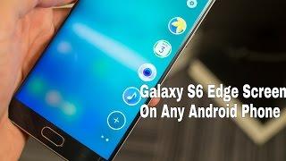 Galaxy S6 Edge Screen on any Android Phone