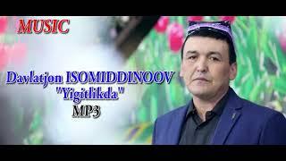 Davlatjon ISOMIDDINOV  Yigitlikda