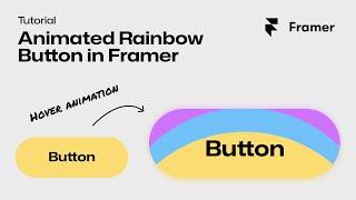 Animated Rainbow Button Component in Framer | Step-by-Step No-code Tutorial