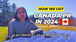 How to get Canada PR in 2024 | Our Canada PR Journey 2024 | How I got my Canadian PR from India 