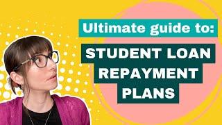 Which student loan repayment plan is right for you - EXPLAINED!