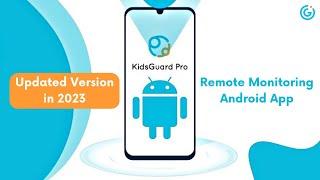 KidsGuard Pro (2024 Version) -The Best Android App for You to Remote Monitor Your Child