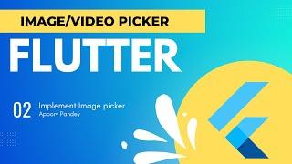 How to pick Images and videos from your device in Flutter | Part 2