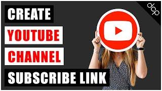 How to create a YouTube Channel Subscribe Link