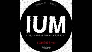 Simon T - Work // IUM004