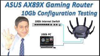 ASUS RT-AX89X Router – 10gig Port Capability Testing