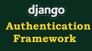 Django Authentication Framework  [Login, Logout, Password Change, Password Reset]