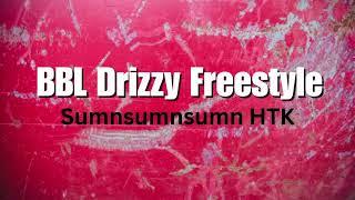 Sunmsumnsumn HTK  - BBL Drizzy Freestyle