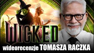 WICKED | wideorecenzja Tomasza Raczka