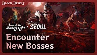 Encounter New Bosses in Seoul | New Region Update | Black Desert