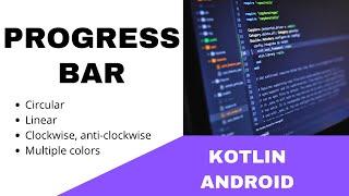 ANDROID - PROGRESS BAR - CIRCULAR, LINEAR, CLOCKWISE, ANTI CLOCKWISE || TUTORIAL IN KOTLIN