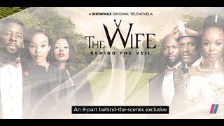 The Wife Showmax | Behind the Veil Official Trailer | Showmax