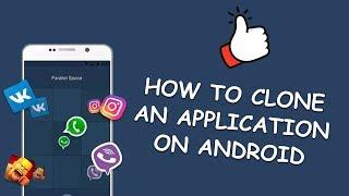  How to clone an application on Android