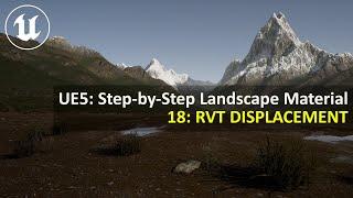 UE5.4 Step-by-Step Landscape Material | 18: RVT DISPLACEMENT