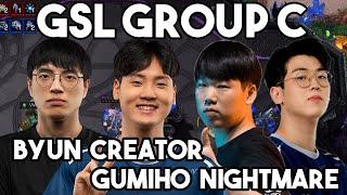 GSL Group C - Byun, Creator, GuMiHo, Nightmare