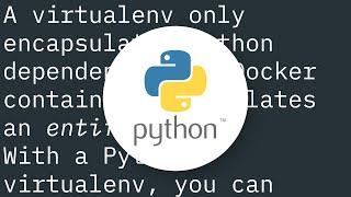 What's the difference between Docker and Python virtualenv?