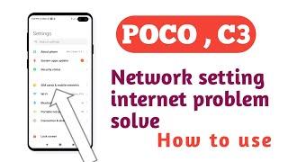 POCO  C3 , internet setting network problem solve % working trick