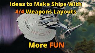 Ideas to Make Ships with 4/4 Weapons Layouts More FUN | Star Trek Online