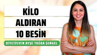 Kilo Aldıran Yiyecekler - Kilo Almanın Yolları - Diyetisyen Ayşe Tuğba Şengel