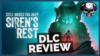 Still Wakes The Deep: Siren's Rest DLC Review