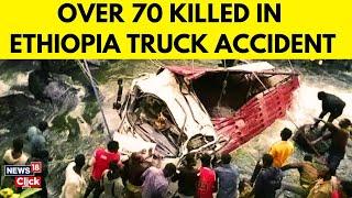 Ethiopia Road Accident New- Truck Crash Kills 71: Tragedy | Overload & Poor Roads Blamed | N18G