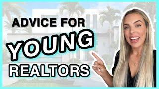 TIPS FOR YOUNG REAL ESTATE AGENTS | Top advice for being a new, young, successful Realtor