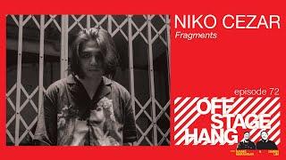 Offstage Hang 72 Niko Cezar Fragments, Knya Collective