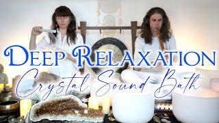 Crystal Sound Bath for Deep Relaxation   Meditation & Singing Bowls