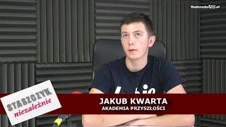 Staszczyk Niezależnie odc. 113 - Jakub Kwarta