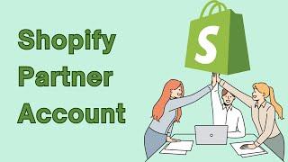 How To Create A Free Shopify Partner Account and create an online store