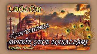 FİLM TADINDA BİNBİR GECE MASALLARI 1.BÖLÜM-Büyüklere Masallar-Masal Dinle-Peri Mia Masalları