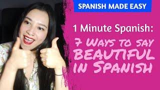 1 Minute Spanish: 7 Ways to Say BEAUTIFUL in Spanish #Shorts