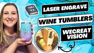 DIY Laser Engraved Wine Tumblers with WeCreat Vision Laser Engraver