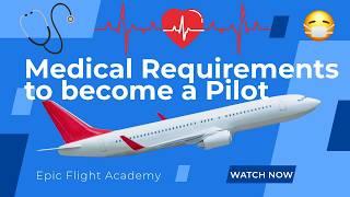 What are the Medical Requirements to Become a Pilot?