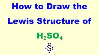 How to Draw the Lewis Structure of H₂SO₄