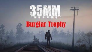 35MM - Burglar Trophy