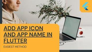 How to add App Icon and App name in flutter - Easiest way !